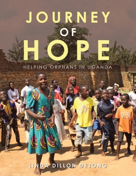 Paperback Journey of Hope: Helping Orphans in Uganda Book