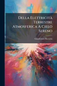 Paperback Della ElettricitÃ Terrestre Atmosferica A Cielo Sereno [Italian] Book