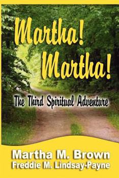 Paperback Martha! Martha! The Third Spiritual Adventure Book