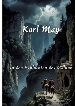 In den Schluchten des Balkan: Großdruck - Mit einem Essay zu Karl May und seinem Werk