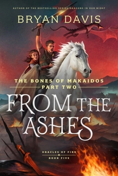 Paperback From the Ashes: The Bones of Makaidos Part 2 Book