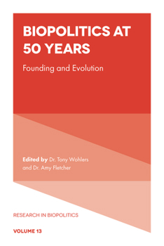 Hardcover Biopolitics at 50 Years: Founding and Evolution Book