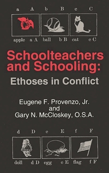 Paperback Schoolteachers and Schooling: Ethoses in Conflict Book