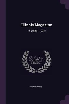 Paperback Illinois Magazine: 11 (1920 - 1921) Book