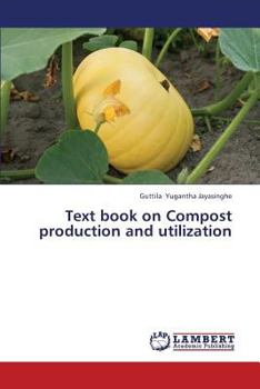 Text book on Compost production and utilization