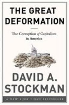 Hardcover The Great Deformation: The Corruption of Capitalism in America Book