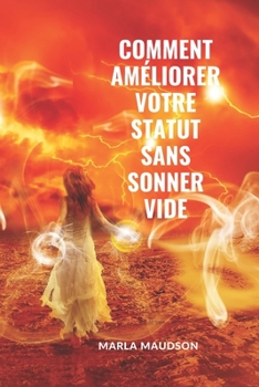 Paperback Comment Améliorer Votre Statut Sans Sonner Vide [French] Book
