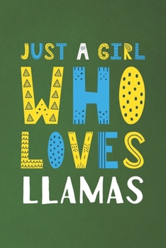 Paperback Just A Girl Who Loves Llamas: Funny Llamas Lovers Girl Women Gifts Dot Grid Journal Notebook 6x9 120 Pages Book