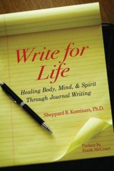 Paperback Write for Life: Healing Body, Mind, and Spirit Through Journal Writing Book
