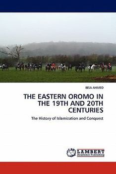 The Eastern Oromo in the 19th and 20th Centuries
