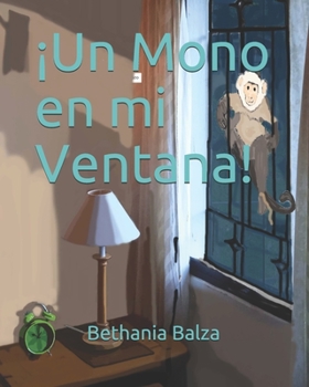 Paperback ¡Un Mono en mi Ventana! [Spanish] Book