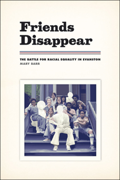 Paperback Friends Disappear: The Battle for Racial Equality in Evanston Book