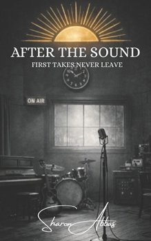 AFTER THE SOUND: First Takes Never Leave