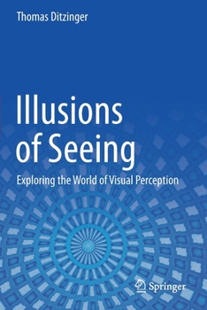 Paperback Illusions of Seeing: Exploring the World of Visual Perception Book
