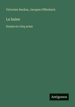 Paperback La haine: Drame en cinq actes [French] Book