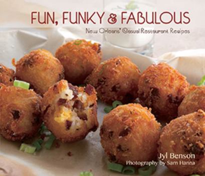 Paperback Fun, Funky and Fabulous: New Orleans' Casual Restaurant Recipes Book