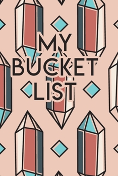 My Bucket List: A Creative Journal for Tracking Adventures