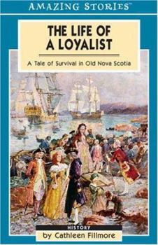 Paperback The Life of a Loyalist: A Tale of Survival in Old Nova Scotia Book