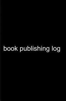 Paperback Book Publishing Log: Kindle, Createspace, Ebook Publishers Book