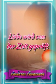 Liebe wird von der Zeit gepr?ft