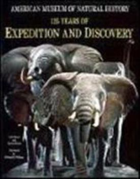 Hardcover American Museum of Natural History: 125 Years of Expedition and Discovery Book