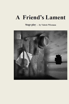 Paperback A Friend's Lament: A Stage Play Book