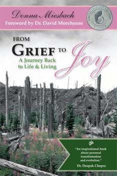 Paperback From Grief to Joy: A Journey Back to Life & Living Book