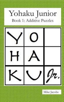 Paperback Yohaku Junior Book 1: Additive Puzzles Book
