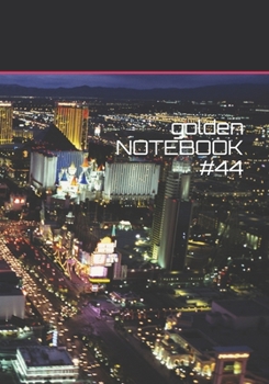 golden NOTEBOOK #44