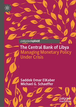 The Central Bank of Libya: Managing Monetary Policy Under Crisis