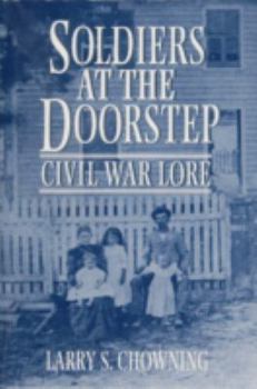 Hardcover Soldiers at the Doorstep: Civil War Lore Book