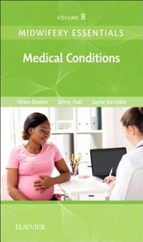 Paperback Midwifery Essentials: Medical Conditions: Volume 8 Volume 8 Book