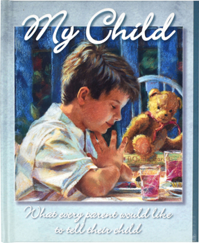 Hardcover My Child: What Every Parent... - Boy Edition Book