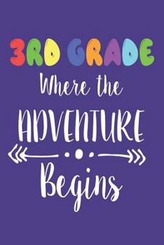 Paperback 3rd Grade Where The Adventure Begins: Third Grade Teacher Appreciation Back To School Class Plan Book