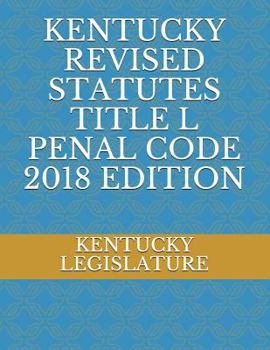 Paperback Kentucky Revised Statutes Title L Penal Code 2018 Edition Book