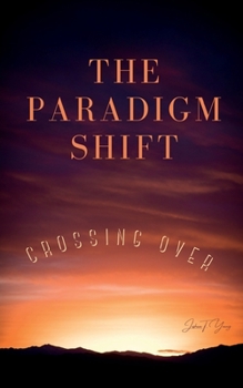 Paperback The Paradigm Shift: Crossing Over Book