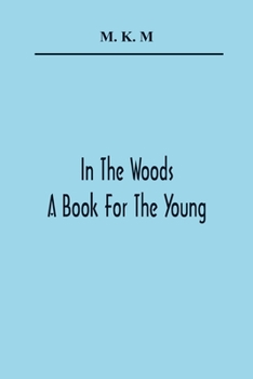 Paperback In The Woods; A Book For The Young Book
