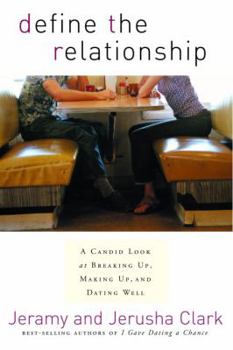 Paperback Define the Relationship: A Candid Look at Breaking Up, Making Up, and Dating Well Book