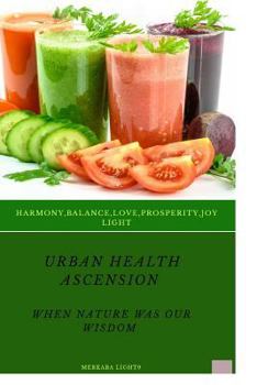 Paperback Urban Health Ascension: When Nature was our Wisdom Book