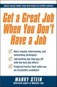 Paperback Get a Great Job When You Don't Have a Job Book