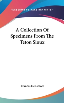 Hardcover A Collection Of Specimens From The Teton Sioux Book