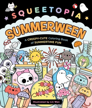 Paperback Squeetopia: Summerween: A Creepy-Cute Coloring Book of Summertime Fun Book