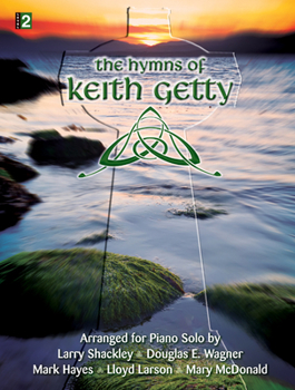 Paperback The Hymns of Keith Getty: Arranged for Piano Solo Book