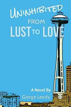 Paperback Uninhibited From Lust To Love Book