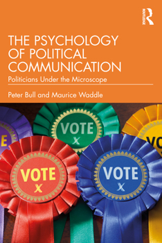 Paperback The Psychology of Political Communication: Politicians Under the Microscope Book