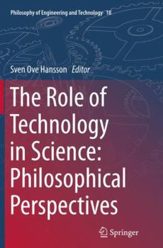 Paperback The Role of Technology in Science: Philosophical Perspectives Book