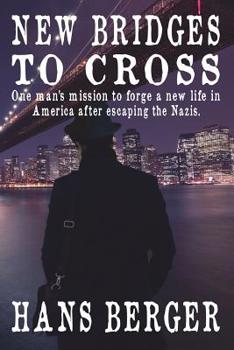 Paperback New Bridges to Cross: One man's mission to forge a new life in America after escaping the Nazis Book