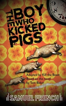 Paperback The Boy Who Kicked Pigs Book