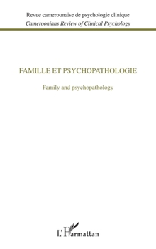 Famille et psychopathologie (Revue Camerounaise de Psychologie) (French Edition)