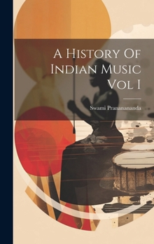 Hardcover A History Of Indian Music Vol I Book